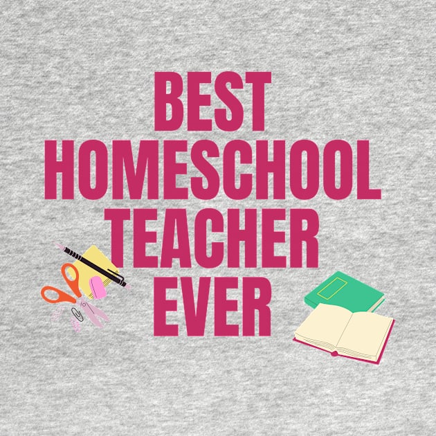 Best Homeschool Teacher Ever by nathalieaynie